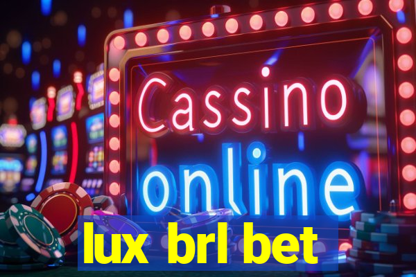 lux brl bet