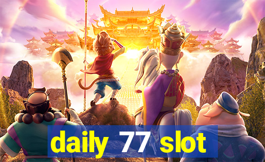 daily 77 slot