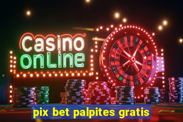 pix bet palpites gratis