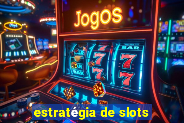 estratégia de slots