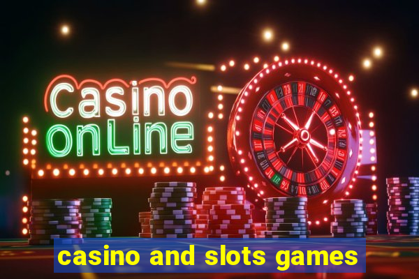 casino and slots games