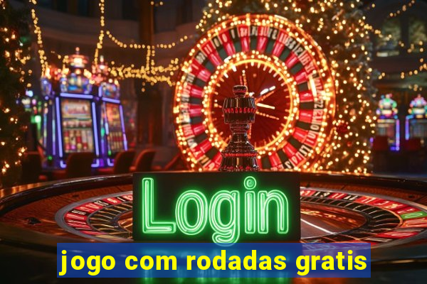 jogo com rodadas gratis