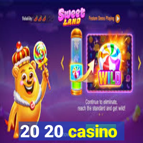 20 20 casino