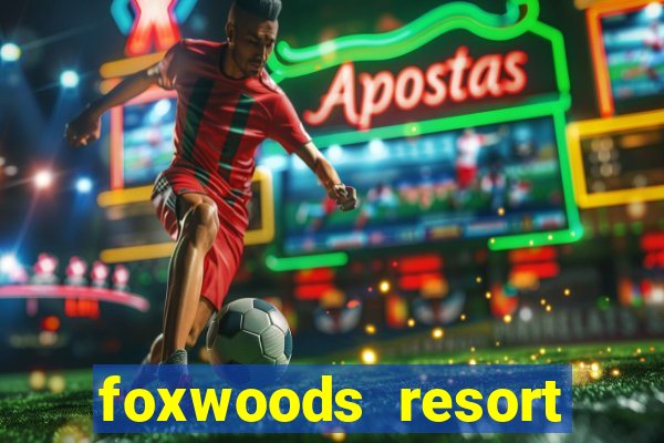 foxwoods resort casino connecticut usa