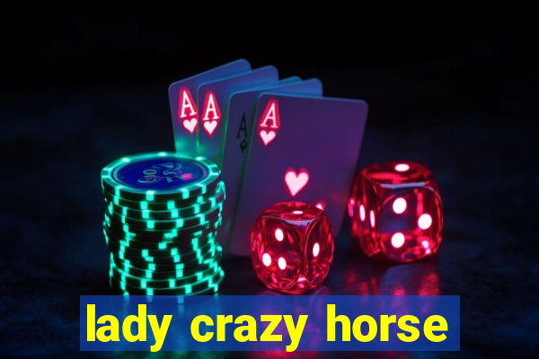 lady crazy horse