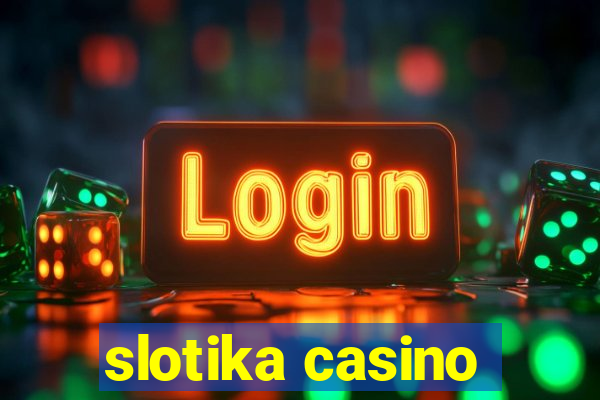 slotika casino