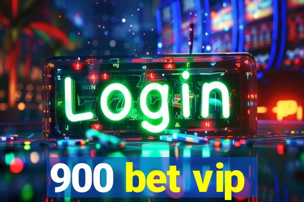 900 bet vip