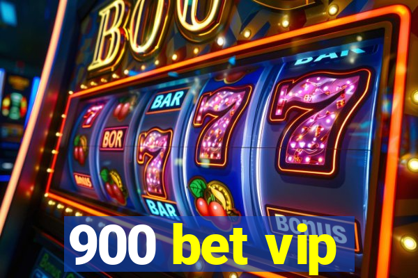 900 bet vip