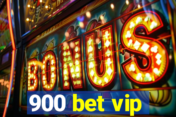 900 bet vip