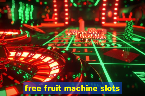 free fruit machine slots