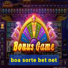 boa sorte bet net