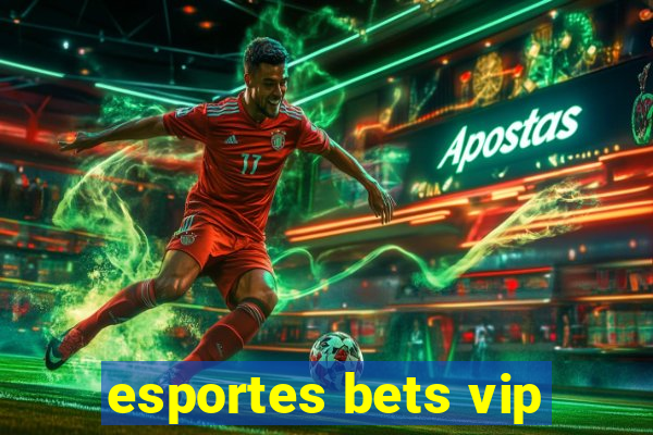 esportes bets vip