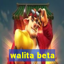 walita beta