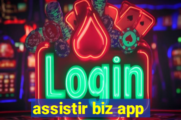 assistir biz app