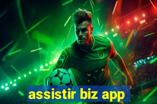 assistir biz app