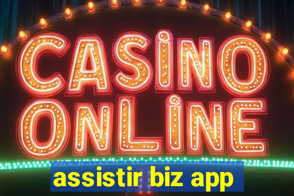 assistir biz app