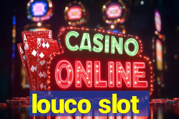 louco slot