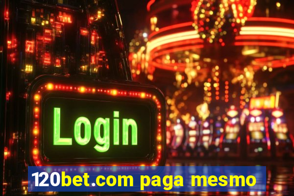 120bet.com paga mesmo