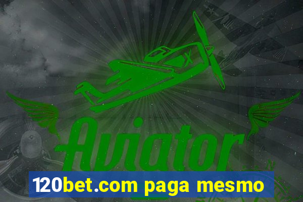 120bet.com paga mesmo