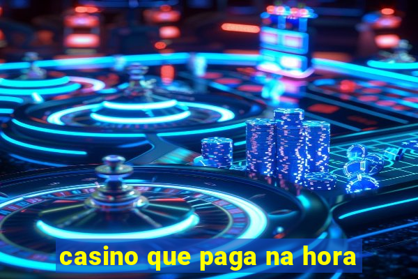 casino que paga na hora