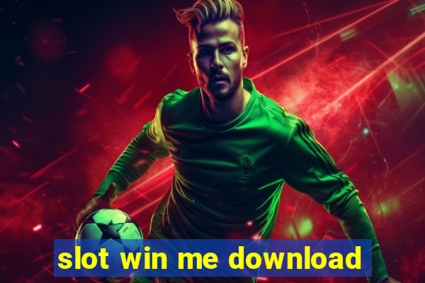 slot win me download