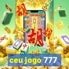 ceu jogo 777