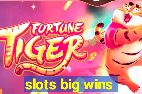 slots big wins