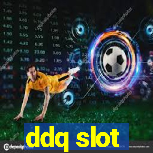 ddq slot