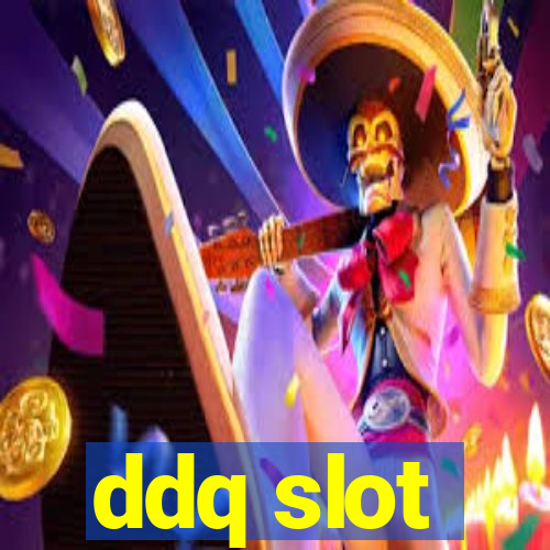 ddq slot