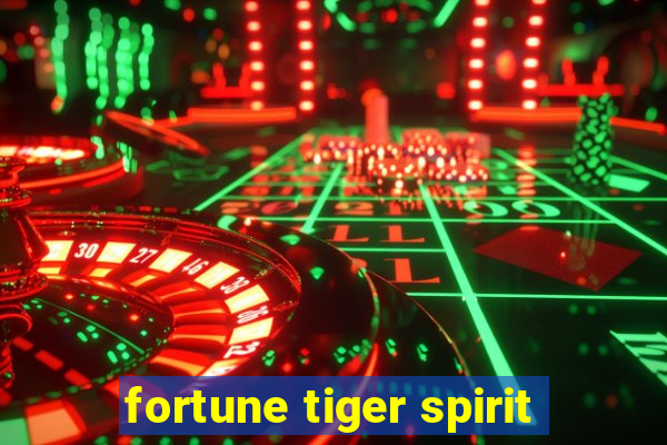 fortune tiger spirit