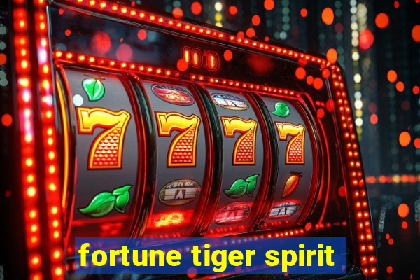 fortune tiger spirit