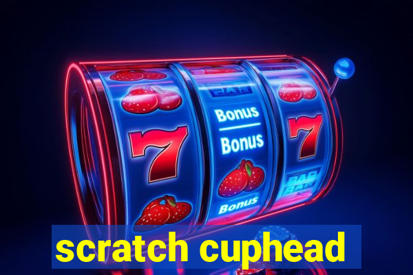 scratch cuphead