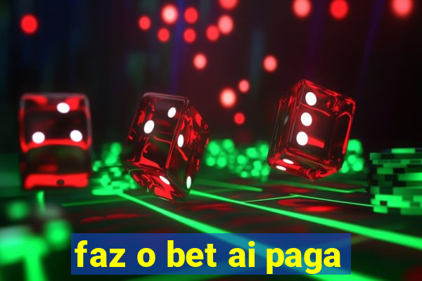 faz o bet ai paga