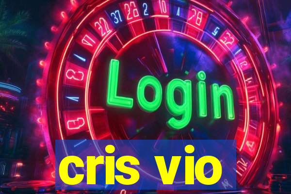 cris vio