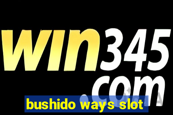 bushido ways slot