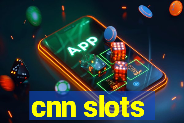 cnn slots