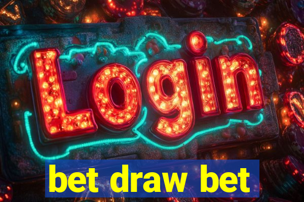 bet draw bet