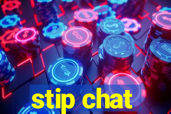 stip chat