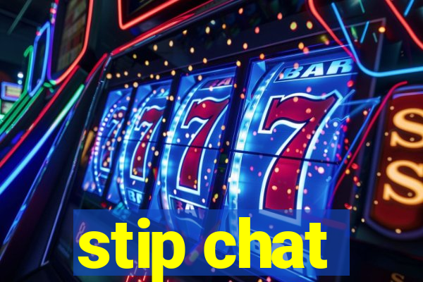 stip chat