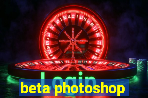 beta photoshop