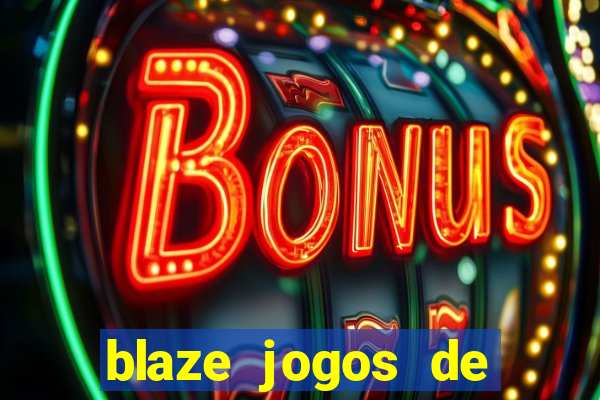 blaze jogos de aposta online