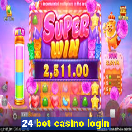 24 bet casino login