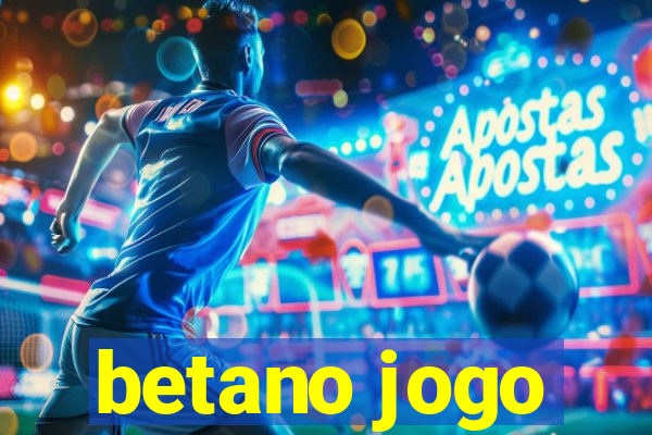 betano jogo