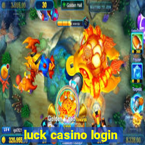 luck casino login