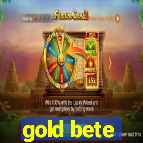 gold bete