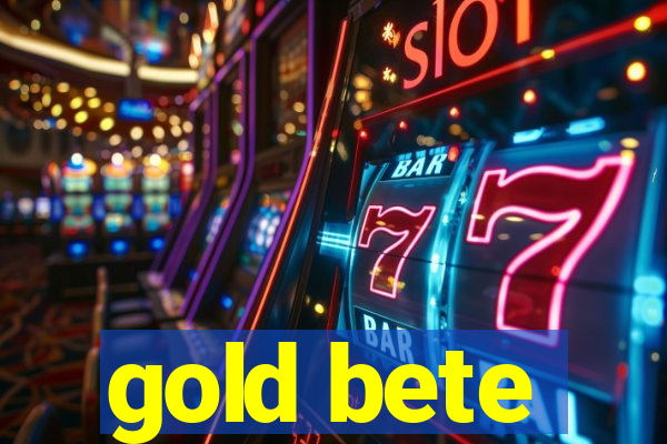 gold bete