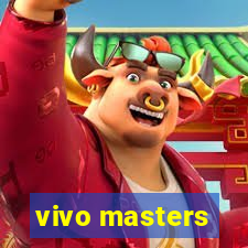 vivo masters