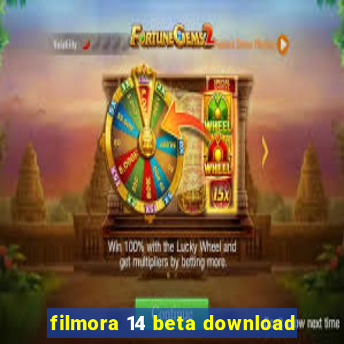 filmora 14 beta download