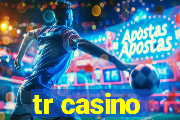 tr casino