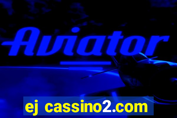 ej cassino2.com